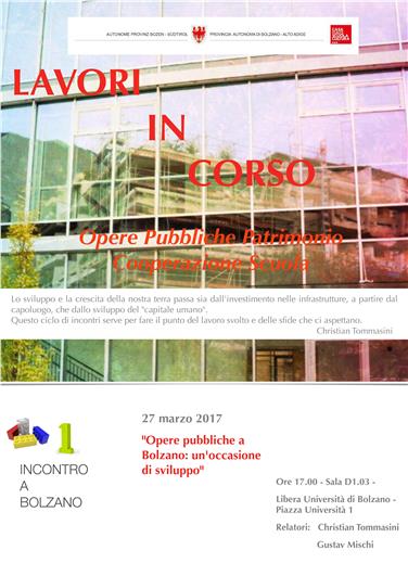 Lavori in corso: 4 incontri a Bolzano, primo appuntamento “Opere pubbliche a Bolzano: un’occasione di sviluppo” lunedì 27 marzo 2017