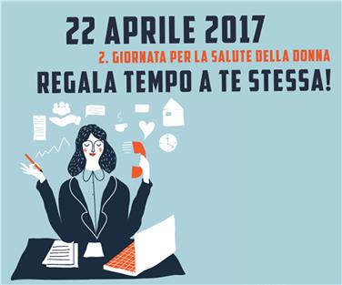 22 aprile Giornata Salute Donna: "Regala tempo a te stessa!", questo l'invito dell'assessora Stocker alle donne altoatesine